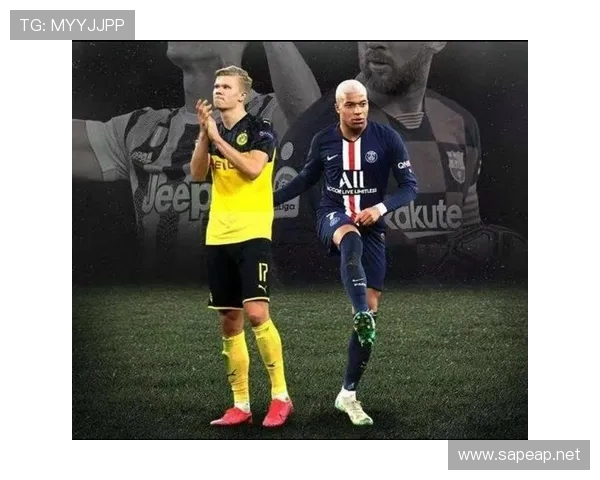 姆巴佩与哈兰德在高效终结上出现偏移趋势